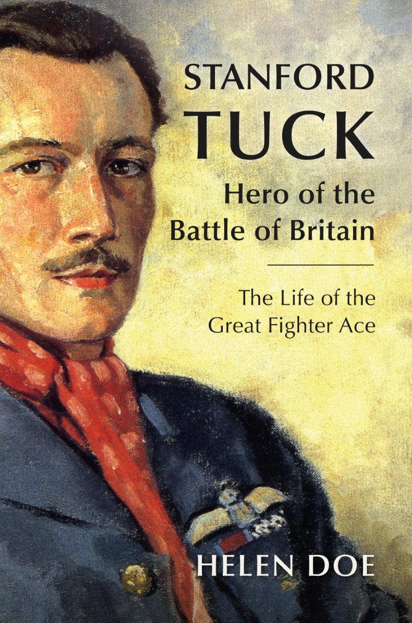 Stanford Tuck: Hero of the Battle of Britain, the Life of the Great Fighter Ace